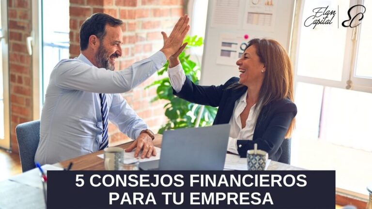 5 CONSEJOS FINANCIEROS PARA TU EMPRESA - Elan Capital